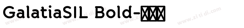 GalatiaSIL Bold字体转换